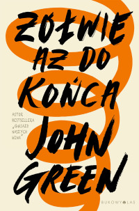 John Green — Żółwie aż do końca