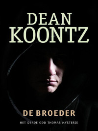 Dean Koontz — Odd Thomas 03 - De broeder