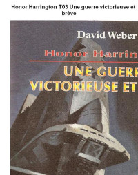 Weber, David — Honor Harrington T03 Une guerre victorieuse et brève