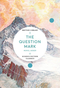 Muriel Jaeger — The Question Mark