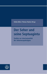 Stefan Alkier, Thomas Paulsen — Der Seher und seine Septuaginta