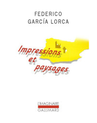 Federico García Lorca — Impressions et paysages
