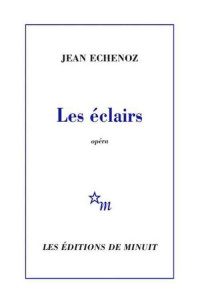 Echenoz, Jean — Les éclairs