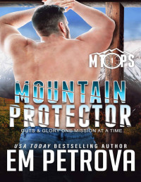 Em Petrova — Mountain Protector (MT Ops Book 1)