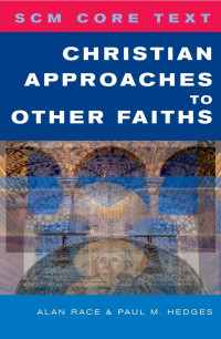 Paul Hedges; — SCM Core Text Christian Approaches to Other Faiths