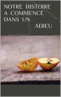 Unknown — Notre histoire a commencé dans un Adieu (French Edition)