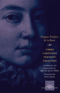 François Poulain de La Barre — Three Cartesian Feminist Treatises