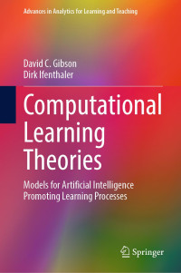 David C. Gibson, Dirk Ifenthaler — Computational Learning Theories: Models for Artificial Intelligence Promoting Learning Processes