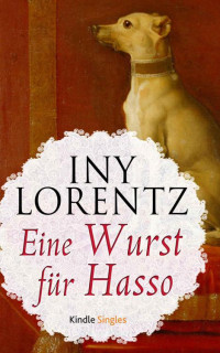 Iny Lorentz — Eine Wurst für Hasso (Kindle Single) (German Edition)