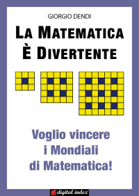 Giorgio Dendi [Dendi, Giorgio] — La matematica è divertente