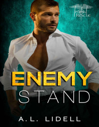 A.L. Lidell — Enemy Stand: Enemies-to-Lovers Stand-Alone Healing-Love Romance (Trident Rescue)