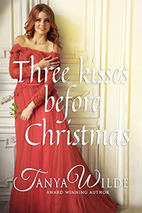 Tanya Wilde — Three Kisses before Christmas