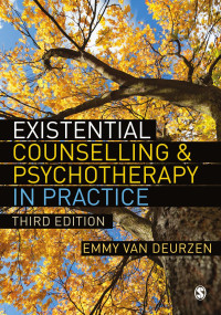 Emmy van Deurzen; — Existential Counselling & Psychotherapy in Practice