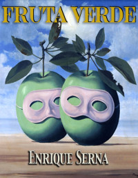 Enrique Serna — Fruta Verde/ Green Fruit (Spanish Edition)