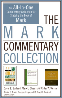 David E. Garland;Mark L. Strauss;Walter W. Wessel; & Mark L. Strauss & Walter W. Wessel — The Mark Commentary Collection