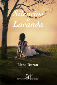 Elena Durán — Silencios o lavanda