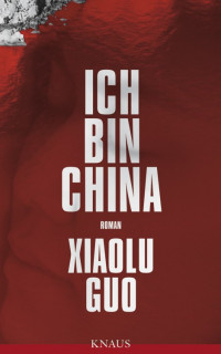 Guo, Xiaolu — Ich bin China