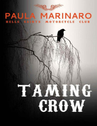 Marinaro, Paula [Marinaro, Paula] — Taming Crow (Hells Saints Motorcycle Club)