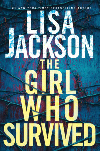 Lisa Jackson — The Girl Who Survived