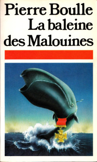 Pierre Boulle — La baleine des Malouines