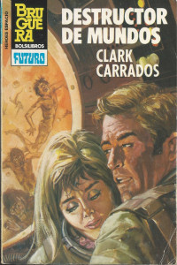 Clark Carrados — Destructor de mundos