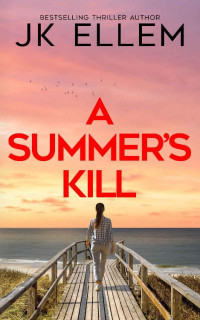 JK Ellem — A Summer's Kill (The Killing Seasons FBI Crime Mystery Series Book 3)