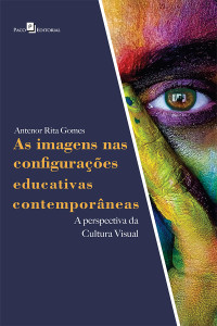 Antenor Rita Gomes; — As imagens nas configuraes educativas contemporneas