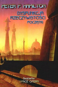 Peter F. Hamilton — 1. Dysfunkcja Rzeczywistości - Początki