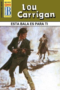 Lou Carrigan — Esta bala es para ti