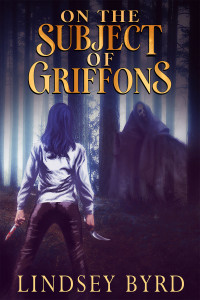 Lindsey Byrd — On the Subject of Griffons