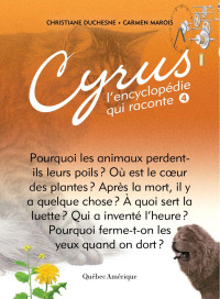 Christiane Duchesne et Carmen Marois — Cyrus, l'encyclopédie qui raconte, Tome 4