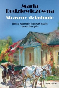 Maria Rodziewiczowna — Straszny Dziadunio