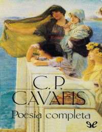 Konstantinos Kavafis — Poesía Completa