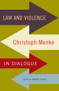 Christoph Menke — Law and Violence