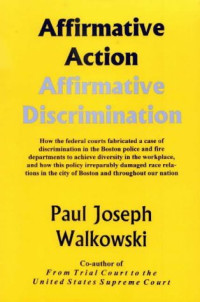 Paul Joseph Walkowski — Affirmative Action, Affirmative Discrimination