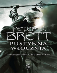 Peter V. Brett — 03. Pustynna Włócznia Tom I