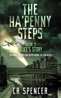 C R Spencer — The Ha'penny Steps. Book 3. Alice's Story