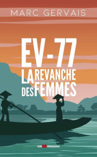 Marc Gervais — EV-77, la revanche des femmes