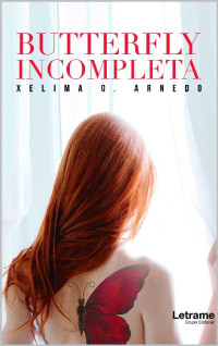 Xelima G. Arnedo — Butterfly incompleta