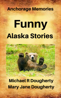 Michael R Dougherty — Funny Alaska Stories