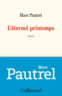 Marc Pautrel [Pautrel, Marc] — L’éternel printemps