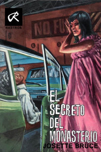 Josette Bruce — El secreto del monasterio