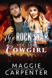 Maggie Carpenter — The Rock Star and the Cowgirl