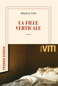 Felicia Viti — La fille verticale