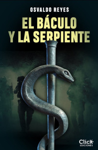 Osvaldo Reyes — El báculo y la serpiente