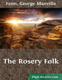 George Manville Fenn — The Rosery Folk