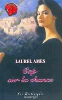 Laurel Ames [Ames, Laurel] — Cap sur la chance