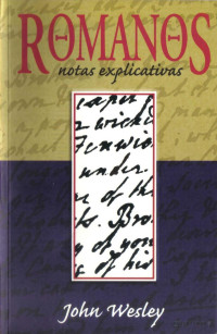 John Wesley — Romanos Notas Explicativas