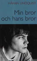 Håkan Lindquist — Min bror och hans bror
