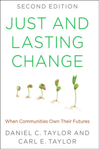 Daniel C. Taylor & Carl E. Taylor — Just and Lasting Change: When Communities Own Their Futures